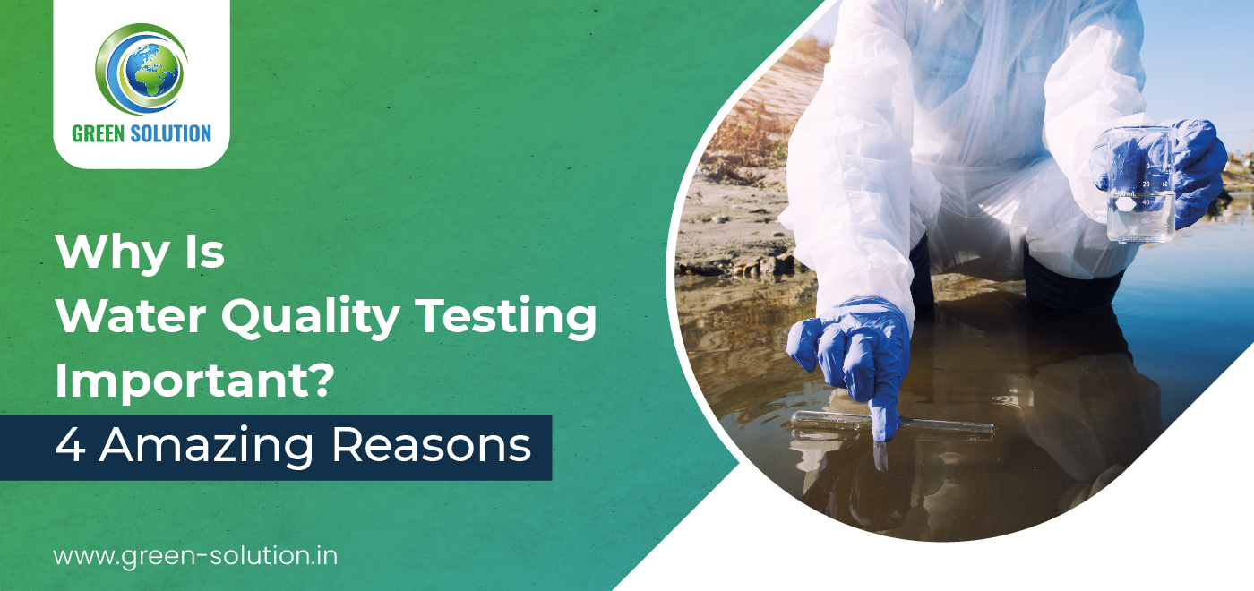 Why Is Water Quality Testing Important? 4 Amazing Reasons